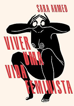 Viver uma vida feminista Sara Ahmed